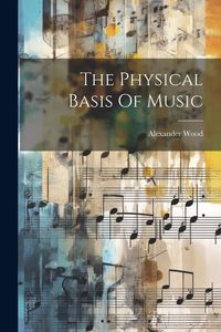 Produktbild: The Physical Basis Of Music