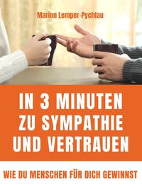 Produktbild: In 3 Minuten zu Sympathie und Vertrauen