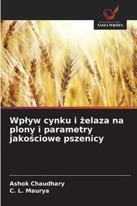 Produktbild: Wp&iquest;yw cynku i &iquest;elaza na plony i parametry jako&iquest;ciowe pszenicy