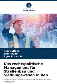 Produktbild: Das rechtspolitische Management f&uuml;r Stra&szlig;enbau und Siedlungswesen in den