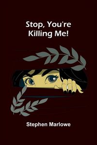 Produktbild: Stop, You're Killing Me!