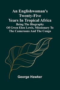 Produktbild: An Englishwoman'S Twenty-Five Years In Tropical Africa