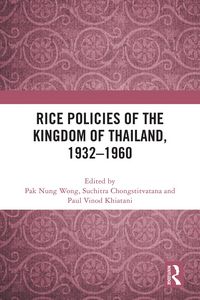 Produktbild: Rice Policies of the Kingdom of Thailand, 1932 - 1960