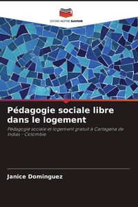 Produktbild: P&eacute;dagogie sociale libre dans le logement