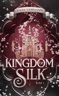 Bild vom Artikel Kingdom of Silk vom Autor Anja Lehmann