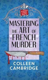 Bild vom Artikel Mastering the Art of French Murder: An American in Paris Mystery vom Autor Colleen Cambridge
