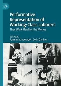 Produktbild: Performative Representation of Working-Class Laborers