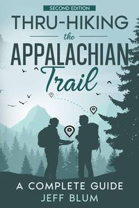 Produktbild: Thru-Hiking the Appalachian Trail: A Complete Guide (Location Independent Series (Travel), #1)