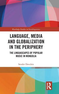 Produktbild: Language, Media and Globalization in the Periphery