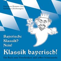 Produktbild: Bayerische Klassik? Nein! Klassik bayerisch!