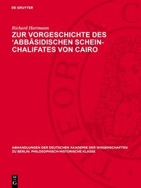 Produktbild: Zur Vorgeschichte des &lsquo;Abbāsidischen Schein-Chalifates von Cairo