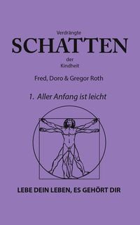 Produktbild: Verdr&auml;ngte Schatten der Kindheit - 1. Buch: Aller Anfang ist leicht
