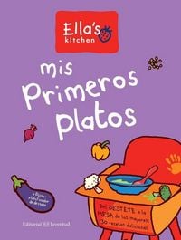 Produktbild: Mis primeros platos : del destete a la mesa de los mayores : 130 recetas deliciosas