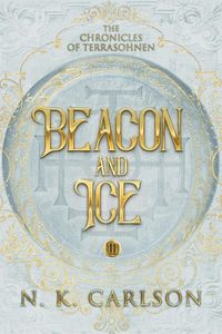 Produktbild: Beacon and Ice (Chronicles of Terrasohnen, #3)