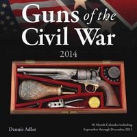 Produktbild: Guns of the Civil War 16-Month Calendar: September 2013 Through December 2014