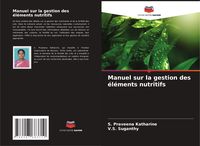 Produktbild: Manuel sur la gestion des &eacute;l&eacute;ments nutritifs