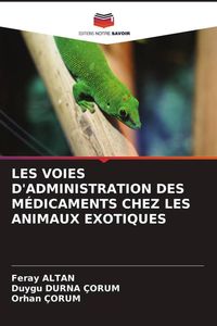 Produktbild: Les Voies D'administration des M&eacute;dicaments Chez Les Animaux Exotiques