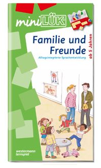 MiniLÜK. Familie und Freunde: 5 - 6 Jahre
