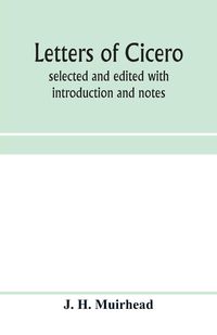 Produktbild: Letters of Cicero; selected and edited with introduction and notes