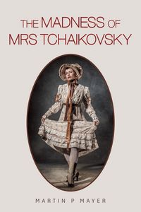 Produktbild: The Madness of Mrs Tchaikovsky