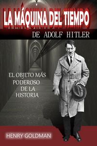 Produktbild: La m&aacute;quina del tiempo de Adolf Hitler