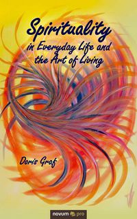 Produktbild: Spirituality in Everyday Life and the Art of Living