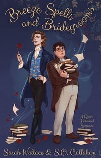 Produktbild: Breeze Spells and Bridegrooms: A Queer Historical Romance (Fae & Human Relations: A Regency Fantasy Series, #1)