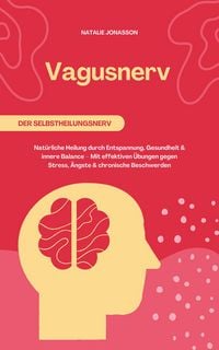 Produktbild: Vagusnerv: Der Selbstheilungsnerv f&uuml;r Gesundheit & Balance