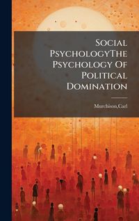 Produktbild: Social PsychologyThe Psychology Of Political Domination