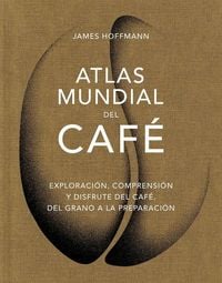 Produktbild: Atlas Mundial del Caf&eacute; / The World Atlas of Coffee