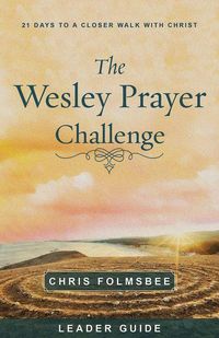 Produktbild: The Wesley Prayer Challenge Leader Guide
