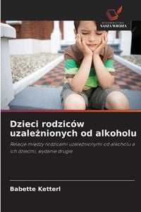 Produktbild: Dzieci rodzic&oacute;w uzale&iquest;nionych od alkoholu