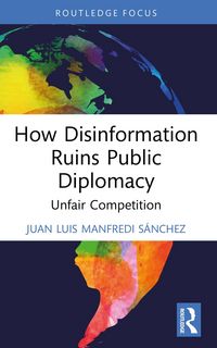Produktbild: How Disinformation Ruins Public Diplomacy