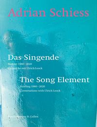 Produktbild: Adrian Schiess &ndash; Das Singende | The Song Element