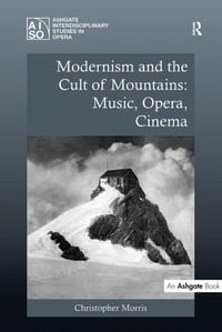 Produktbild: Modernism and the Cult of Mountains: Music, Opera, Cinema