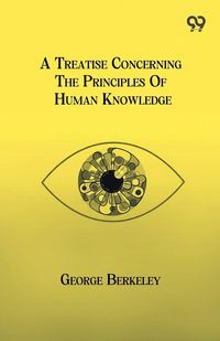 Produktbild: A Treatise Concerning The Principles Of Human Knowledge