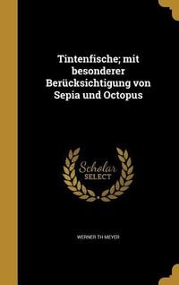 Produktbild: Tintenfische; mit besonderer Ber&uuml;cksichtigung von Sepia und Octopus