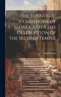 Produktbild: The Economic Conditions of Judaea After the Destruction of the Second Temple