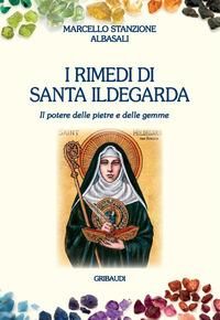 Produktbild: I rimedi di santa Ildegarda. Il potere delle pietre e delle gemme