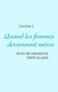Produktbild: Quand les femmes deviennent m&egrave;res