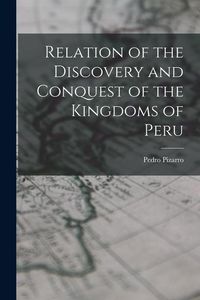 Produktbild: Relation of the Discovery and Conquest of the Kingdoms of Peru