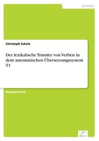 Produktbild: Der lexikalische Transfer von Verben in dem automatischen &Uuml;bersetzungssystem T1