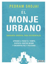 Produktbild: El monje urbano : sabidur&iacute;a oriental para occidentales : aprende a parar el tiempo, disfruta contigo mismo y encuentra paz y felicidad