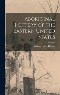 Produktbild: Aboriginal Pottery of the Eastern United States