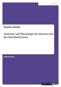 Produktbild: Anatomie und Physiologie des Herzens und des Kreislaufsystems