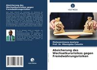 Produktbild: Absicherung des Wechselkursrisikos gegen Fremdw&auml;hrungsrisiken