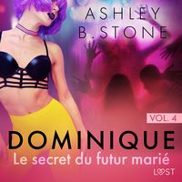 Produktbild: Dominique 4 : Le secret du futur mari&eacute; - Une nouvelle &eacute;rotique