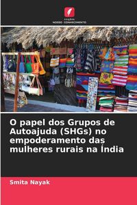 Produktbild: O papel dos Grupos de Autoajuda (SHGs) no empoderamento das mulheres rurais na &Iacute;ndia