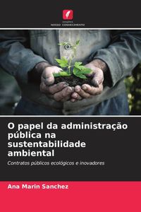 Produktbild: O papel da administra&ccedil;&atilde;o p&uacute;blica na sustentabilidade ambiental