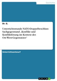 Produktbild: Unterrichtsstunde NATO-Doppelbeschluss Sachgegenstand "Konflikt und Konfliktl&ouml;sung im Kontext des Ost-West-Gegensatzes"